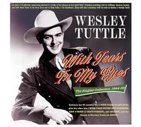 Wesley Tuttle - With Tears In My Eyes - The Singles Collection 1944-55