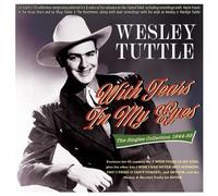 Wesley Tuttle - With Tears In My Eyes - The Singles Collection 1944-55
