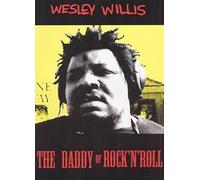 Wesley Willis: The Daddy Of Rock 'n' Roll [DVD]