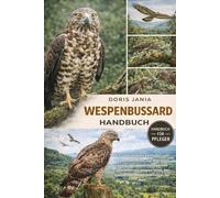 WESPENBUSSARD-HANDBUCH: Ein vollständiger Leitfaden zum Leben, Verhalten, zur Migration und zu den bemerkenswerten Überlebensstrategien eines der spezialisiertesten Greifvögel der Welt