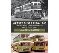 Wessex Buses 1970-1985: Local Authority Fleets, Independents and the Isle of Wight