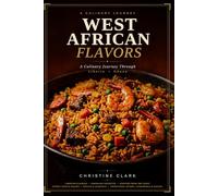 West African Flavors: A Culinary Journey Through Liberia and Ghana