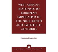 West African Responses to European Imperialism in the Nineteenth and Twentieth Centuries