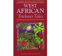 West African Trickster Tales (Oxford Myths & Legends)
