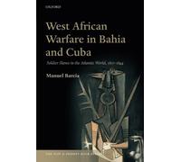 West African Warfare in Bahia and Cuba: Soldier Slaves - Paperback NEW Manuel B