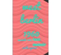 West Berlin 1960 teen memoir Munich 1969: West Berlin