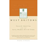West Britons: Cornish Identities and the Early Modern British State