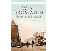 West Bromwich People & Places: Britain In Old Photographs