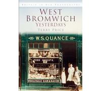 West Bromwich Yesterdays: Britain in Old Photographs