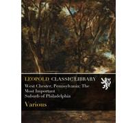 West Chester, Pennsylvania: The Most Important Suburb of Philadelphia