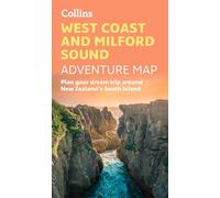 West Coast and Milford Sound Adventure Map: Plan your dream road trip along New Zealand’s South Island