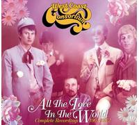 WEST COAST CONSORTIUM - ALL THE LOVE IN THE WORLD: COMPLETE RECORDINGS 1964-1972 3CD SET