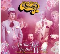 WEST COAST CONSORTIUM - ALL THE LOVE IN THE WORLD: COMPLETE RECORDINGS 1964-1972 3CD SET