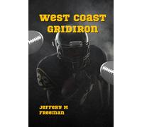 West Coast Gridrion: A Comprehensive Account of Becoming a Head Coach in California