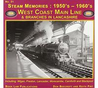 West Coast Main Line and Branches in Lancashire: Including Wigan, Preston, Lancaster, Morecambe, Carnforth and Blackpool: No. 21 (Steam Memories: 1950s-1960s)