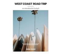 West Coast Road Trip - ein minimalistisches Fotobuch: Eine visuelle Reise durch Kalifornien, Nevada, Arizona, Route 66 & die Nationalparks
