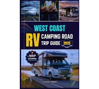 WEST COAST RV CAMPING ROAD TRIP GUIDE 2025: The Ultimate Travel Planner for California, Oregon & Washington: Exploring Scenic Routes, Campgrounds & National Parks by RV (ADVENTURER'S TRAVELS)