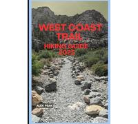 WEST COAST TRAIL HIKING GUIDE 2025: 34 (Footsteps in Nature: 2025 Hiker’s Journey)