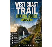 WEST COAST TRAIL HIKING GUIDE 2026: The Complete Backpacking and Trekking Companion with Route Maps, Campsites, Safety Tips, Wildlife Encounters, and ... Adventures: 31 (THE PATHFINDER TRAILS SERIES)