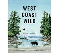 West Coast Wild: A Nature Alphabet: 1 (West Coast Wild, 1)