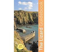 West Cornwall: The Lizard Guidebook (Exploring Cornwall & Scilly 3): Helford, Coverack, Kynance, Mullion, Porthleven
