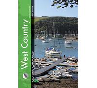 West Country Cruising Companion: A Yachtsman's Pilot and Cruising Guide to Ports and Harbours from Portland Bill to Padstow, Including the Isles of Scilly (Cruising Companions 9th New edition)