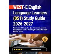 WEST-E English Language Learners (051) Study Guide 2026-2027: Test Prep with Practice Questions and Answer Explanations for the Washington Educator Skills Test ELL Exam