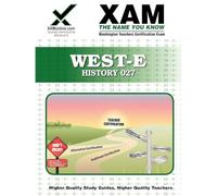 West-E History 027 Teacher Certification Test Prep Study Guide (Xam West-E/Praxis II)