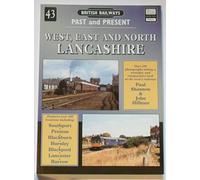 West, East and North Lancashire: Past and Present: No. 43 (British Railways Past & Present)