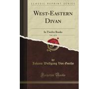 West-Eastern Divan: In Twelve Books, Vol. 1 of 12 (Classic Reprint)