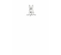 West Highland Terrier Notebook, Journal, Diary: The perfect gift for Westie lovers, dog enthusiasts, and devoted pet parents