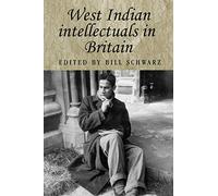 West Indian Intellectuals in Britain: 49 (Studies in Imperialism)