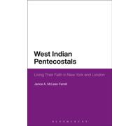 West Indian Pentecostals : Living Their Faith in New York and London