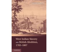 West Indian Slavery and British Abolition, 1783-1807
