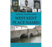 West Kent Place Names: The Homes of Kentish Men and Maids