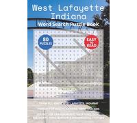 West Lafayette Indiana Word Search Puzzle Book: Think you know West Lafayette, Indiana? Puzzles for Adults, Seniors, Teens and Kids. Perfect for ... (Cities of Indiana Word Search Books)