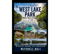West Lake Park More Than a Paddle: A Paddler's Guide to Adventure, Nature, and Community
