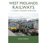 West Midlands Railways: From Steam to Modern Traction