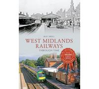 West Midlands Railways Through Time