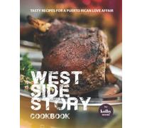 West Side Story Cookbook: Tasty Recipes for A Puerto Rican Love Affair