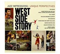 West Side Story: Jazz Impressions * Unique Perspectives - West Side Story: Jazz Impressions & Unique Perspectives