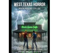 WEST TEXAS HORROR: WHEN REALMS COLLIDE