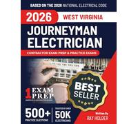 West Virginia 2026 Journeyman Electrician Exam Prep and Study Guide: 12 Practice Exams + 2 Full Final Exams: Trusted by 50k Electricians