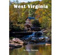 West Virginia: A Beautiful Visual Journey for Travel and Photography Lovers