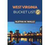WEST VIRGINIA Bucket List 2026: Embark on Scenic Road Trips, Thrilling Outdoor Adventures, and Explore Breathtaking National Parks