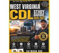 WEST VIRGINIA CDL STUDY GUIDE: The Complete Commercial Driver Licence Exam To Pass On Your First Try Featuring General Knowledge, Airbrakes, ... Practice Tests, and Real World Driving Skills