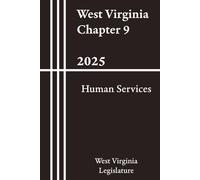 West Virginia Chapter 9 - Human Services 2025