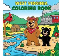 West Virginia Coloring Book: Relax, Color, and Explore the Wonders of the Great Outdoors (The color of your state coloring book)