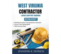 WEST VIRGINIA CONTRACTOR LICENSE EXAM PREP HANDBOOK: Efficient Learning Blueprint to Improve Study Habits and Acquire Skills Quickly