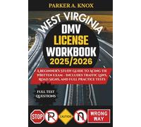 West Virginia DMV LICENSE WORKBOOK 2025/2026: A Beginner’s Study Guide to Acing the Written Exam - Includes Traffic Laws, Road Signs, and Full Practice Tests